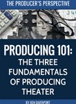 Ken Davenport: Producing 101--The Three Fundamentals of Producing Theater